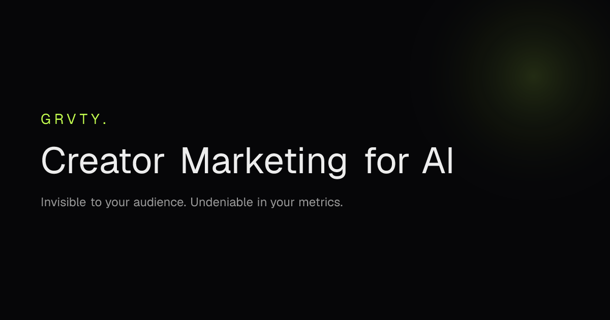 GRVTY — Creator Marketing for AI Companies